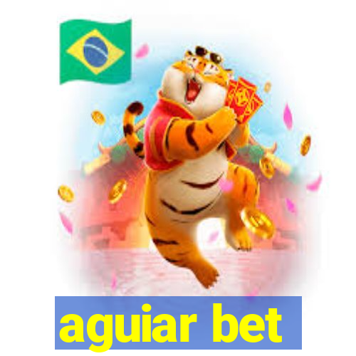 aguiar bet